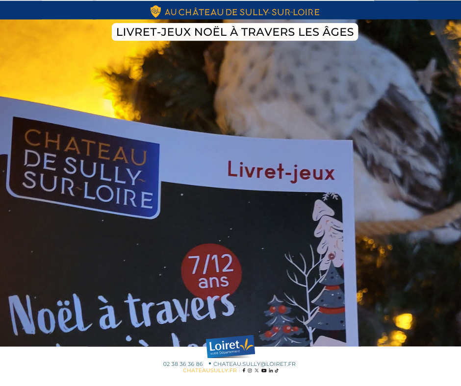 Visuels animations Sully-sur-Loire 2025 - format facebook - Livret-jeux Noël à travers les âges". Crédit photo : Département du Loiret / Johnatan Savarit